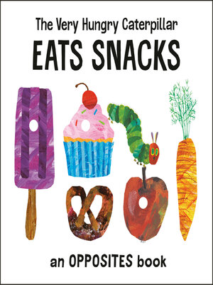 cover image of The Very Hungry Caterpillar Eats Snacks